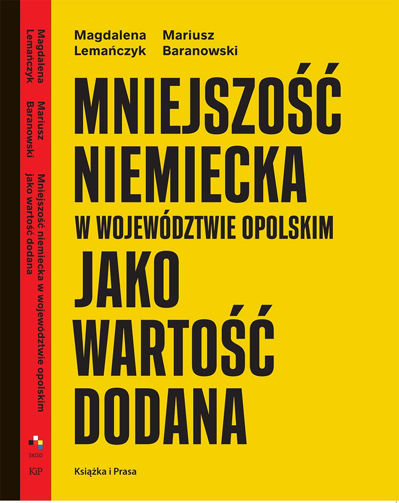 Mniejszość niemiecka w woj. opolskim jako wartość dodana, Instytut Wydawniczy Książka i Prasa, Warszawa 2020
